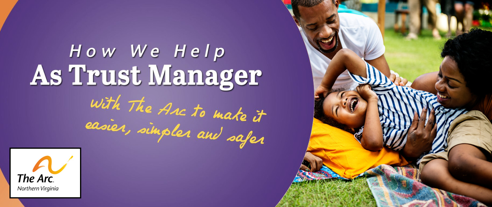 White text over a purple circle background reads How we help as trust manager-with the Arc to make it easier simpler and safer. Next to the purple circle is a photo of a young couple outdoors on a blanket smiling and playing with their toddler son.