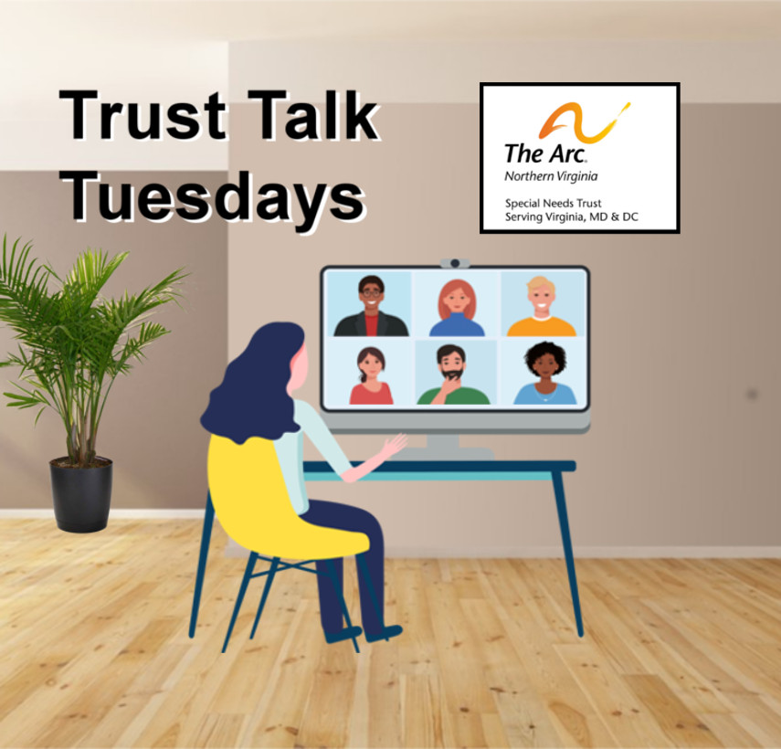 promo image for Trust Talk Tuesday online discussions, featuring a clip art design of a woman with long dark hair sitting at a desk in front of a computer monitor which displays images of 6 meeting participants. The Arc of Northern Virginia logo appears as framed on the wall in the room.
