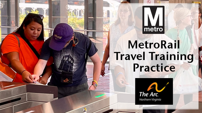 promo image for Metro Rail travel training features a picture of people scanning their fare card and passing through the gates at a metro station. Also visible are the Metro logo and The Arc of Northern Virginia logo.